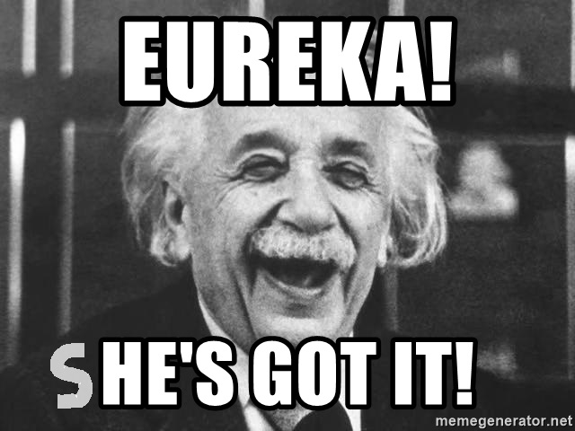 eureka-hes-got-it.jpg.7723affadb8120d994b97af9b8880ba4.jpg
