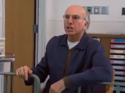 310308758_curb-your-enthusiasm-larry-david(1).gif.f955e8f681f6f6f2572d6d196bc32a12.gif