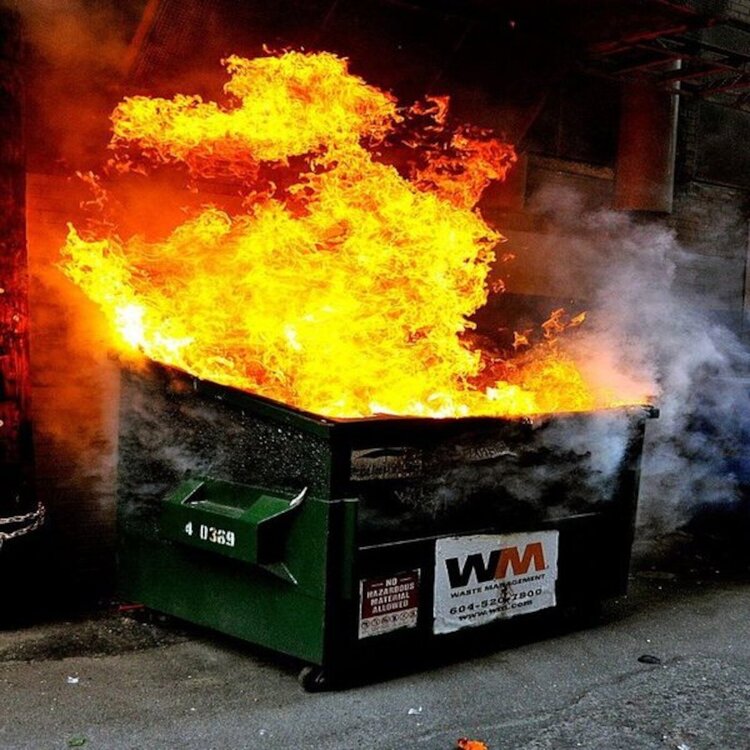 Dumpster-fire-pic.thumb.jpg.f061cb81b8eb046e59c7ca560b752ba4.jpg